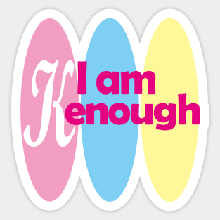 I am Kenough Sticker